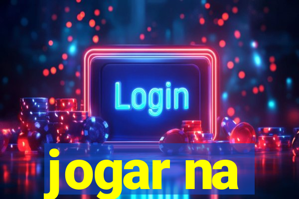 jogar na